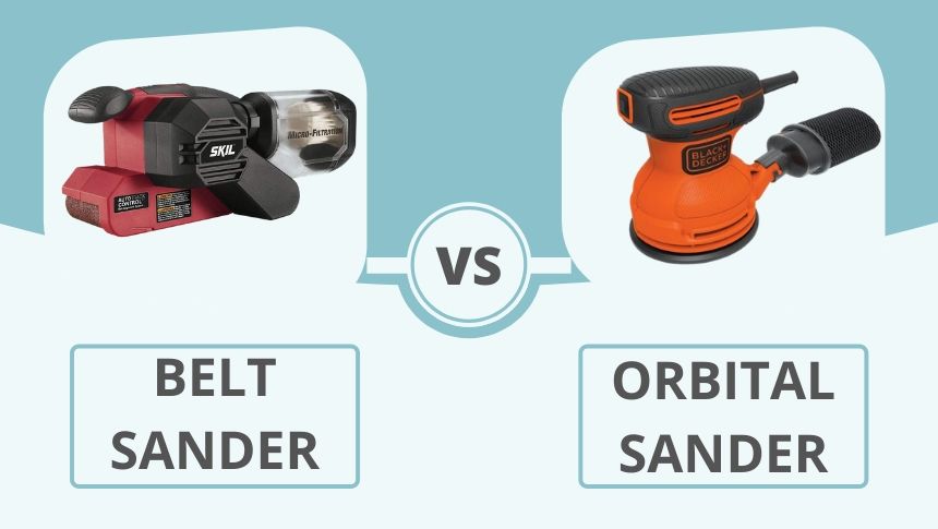Belt Sander vs Orbital Sander